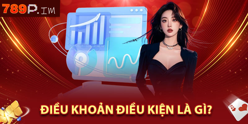 Điều khoản điều kiện là gì?