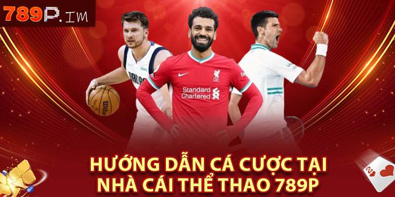 Hướng dẫn cá cược tại nhà cái thể thao 789P