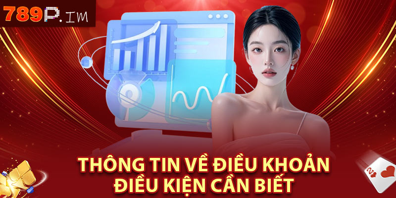 Thông tin về điều khoản điều kiện cần biết